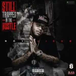 Still Trapped In The Hustle BY Ray Vicks